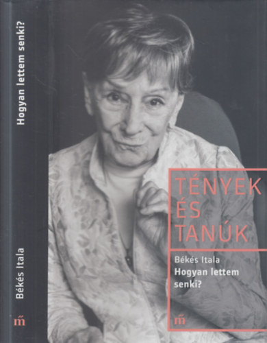 B�k�s Itala - Hogyan lettem senki? (T�nyek �s tan�k)