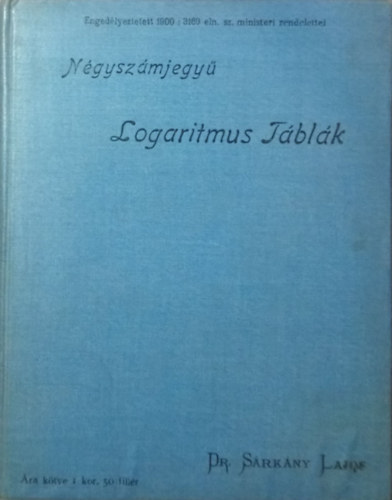 Dr. Srkny Lajos  (sszell.) - Ngyszmjegy logaritmus tblk