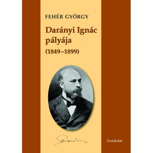Dr. Feh�r Gy�rgy - Dar�nyi Ign�c p�ly�ja (1849-1899)