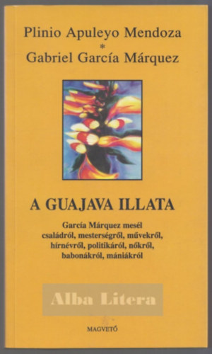 Gabriel Garca Mrquez - A guajava illata