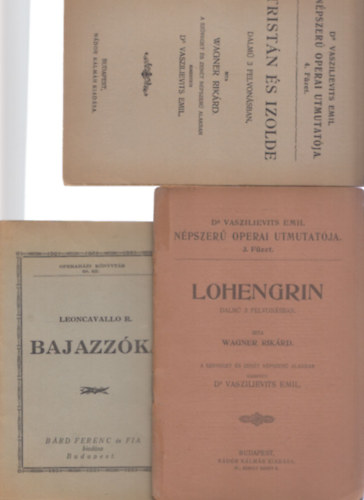 3 db opera szvegknyv: Lohengrin + Tristn s Izolde + Bajazzk