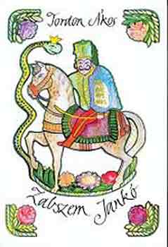 Tordon Ákos - Zabszem Jankó
