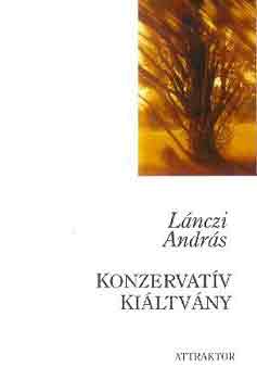 Lánczi András - Konzervatív kiáltvány