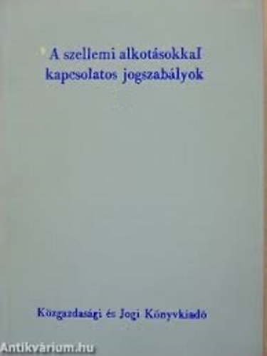 A szellemi alkotsokkal kapcsolatos jogszablyok
