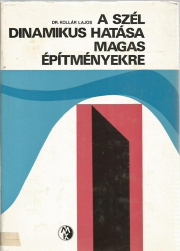 Dr. Kollár Lajos - A szél dinamikus hatása magas építményekre