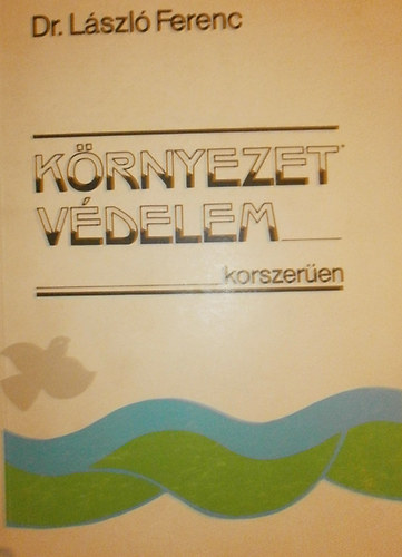 dr. Lszl Ferenc - Krnyezetvdelem korszeren