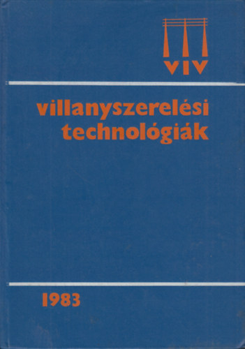 dr. Lányi Ferenc (főszerk.) - VIV Villanyszerelési technológiák