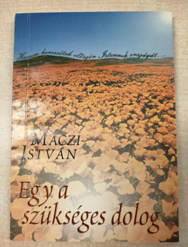 Maczi Istv�n - Egy a sz�ks�ges dolog