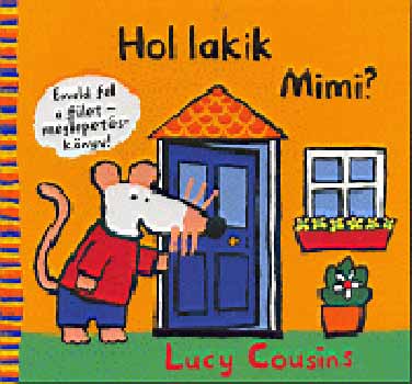 Lucy Cousins - Hol lakik Mimi?