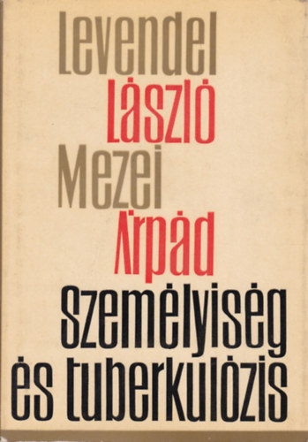 Levendel L.-Mezei Á. - Személyiség és tuberkulózis