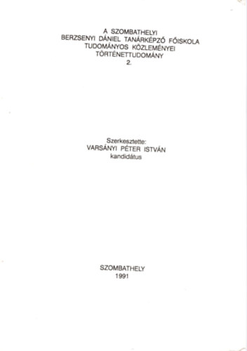 Kubinyi Andrs Varsnyi Pter Istvn - Mtys kormnyzata- A Szombathelyi Berzsenyi Dniel  Tanrkpz Fiskola Tudomnyos Kzlemnyei Trtnettudomny 2.