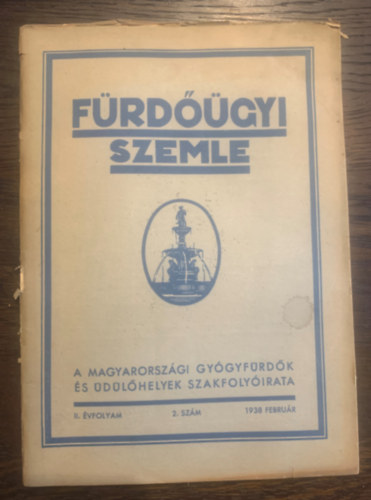 F�rd��gyi Szemle - A magyarorsz�gi gy�gyf�rd�k �s �d�l�helyek  szakfoly�irata II. �vfolyam 2. sz�m 1938 febru�r