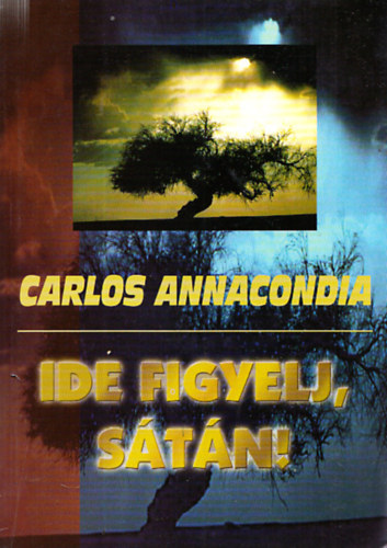 Carlos Annacondia - Ide figyelj, S�t�n!
