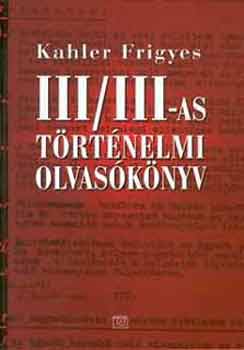 Kahler Frigyes - III/III-as t�rt�nelmi olvas�k�nyv