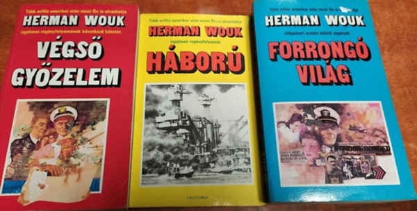 Herman Wouk - 3 db Herman Wouk: Forrongó világ + Végső győzelem + Háború