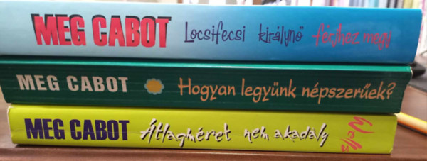 Meg Cabot - 3 db-os Meg Cabot knyvcsomag: Locsifecsi kirlyn frjhez megy, Hogyan legynk npszerek, Heather Wells rejtlyes esetei 1.