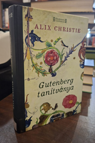 Alix Christie - Gutenberg tanítványa