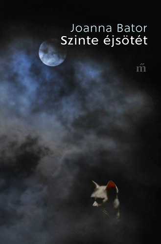 Joanna Bator - Szinte �js�t�t