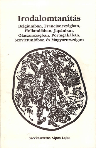 Dr. Sipos Lajos  (szerk.) - Irodalomtants Belgiumban, Franciaorszgban, Hollandiban, Japnban, Olaszorszgban, Portugliban, Szovjetuniban s Magyarorszgon