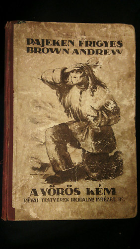 Pajeken Frigyes - Brown Andrew, a vörös kém