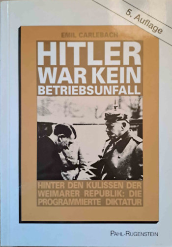 Emil Carleben - Hitler war kein Betriebsunfall