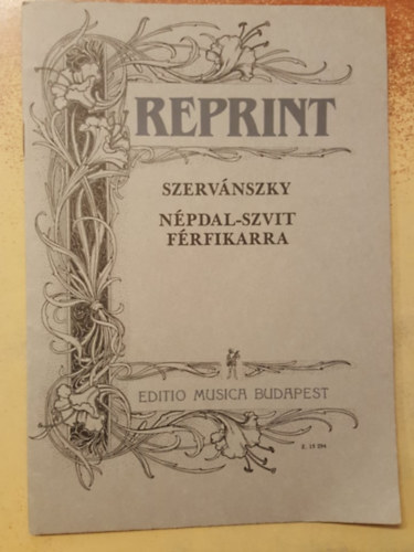 Szerv�nszky Endre - N�pdal-szvit F�rfikarra reprint