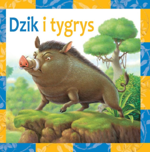 Dzik i tygrys - A vaddiszn� �s a tigris
