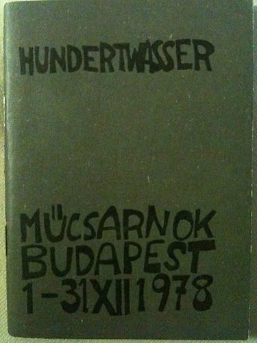 Hundertwasser Mcsarnok Budapest, 1-31 XII. 1978