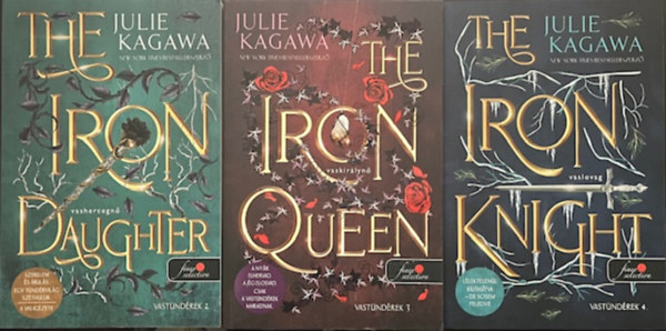 Julie Kagawa - Vast�nd�rek sorozat 1-3. (The Iron King - Vaskir�ly, The Iron Daughter - Vashercegn�, The Iron Queen - Vaskir�lyn�)