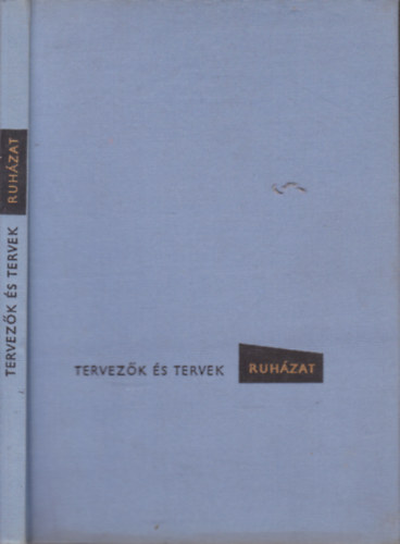 Tervezők és tervek (Ruházat)- Az Iparművészeti Tanács kiskönyvtára