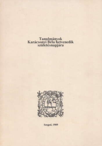 Mader Bla  (szerk.), Monok Istvn Kulcsr Pter (szerk.) - Tanulmnyok Karcsonyi Bla hetvenedik szletsnapjra
