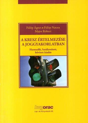 Major Rbert; Flp gnes; Flp Natasa - A KRESZ rtelmezse a joggyakorlatban