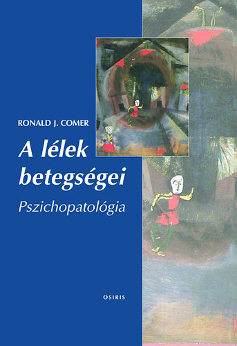 Ronald J. Comer - A l�lek betegs�gei