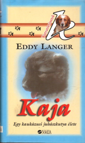 Eddy Langer - Kaja (Egy kaukzusi juhszkutya lete)