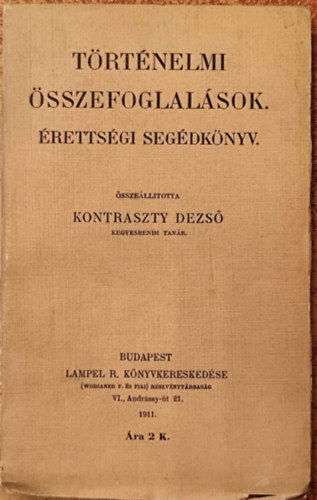 Kontraszty Dezs - Trtnelmi sszefoglalsok. rettsgi segdknyv.