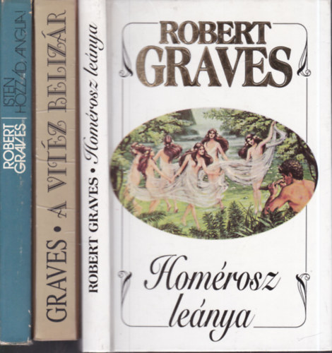 Robert Graves - 3 db. Robert Graves regny (Homrosz lenya + A vitz Belizr + Isten hozzd, Anglia!)