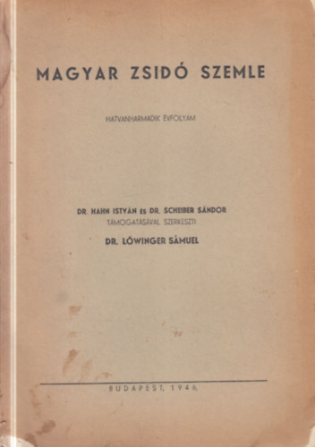 Dr. Lőwinger Sámuel (szerk.) - Magyar zsidó szemle (63. évfolyam)