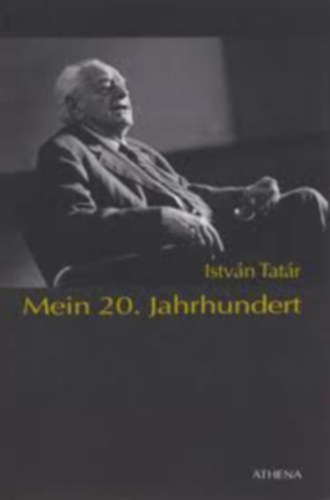 Tatr Istvn - Mein 20. Jahrhundert