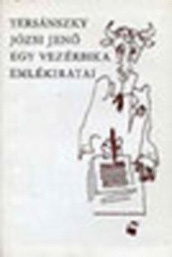 Tersnszky Jzsi Jen - Egy vezrbika emlkiratai