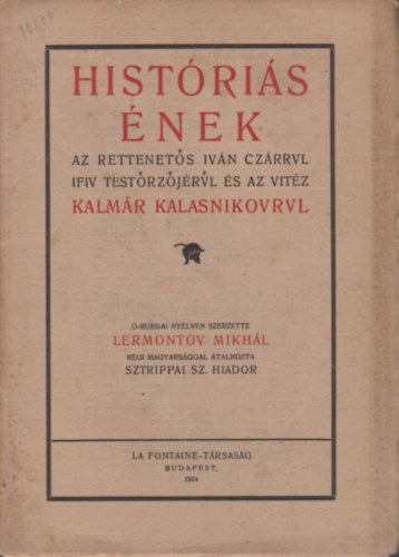 Lermontov Mikh�l - Hist�ri�s �nek (az rettent�s Iv�n cz�rrul ifiu test�rz�j�r�l �s az vit�z Kalm�r Kalasnikovrul)