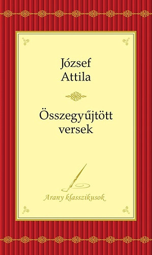 J�zsef Attila - J�zsef Attila �sszegy�jt�tt versei