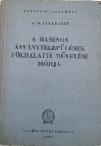G.H. Culukidze - A hasznos ásványtelepülések földalatti művelési módja