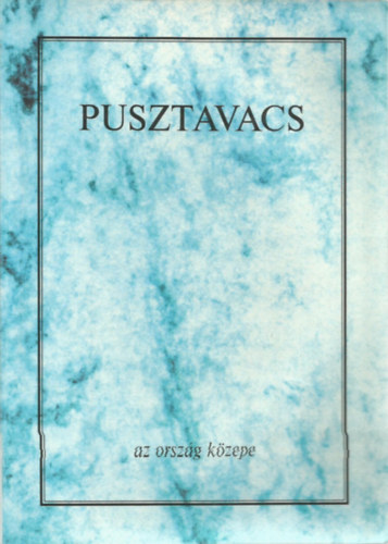 Lczi Lszl - Vasn Radcz Magdolna - Pusztavacs - az orszg kzepe