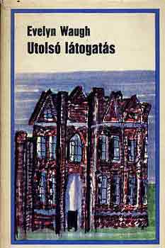 Evelyn Waugh - Utols ltogats