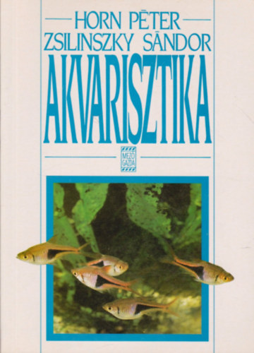 Horn P�ter; Zsilinszky S�ndor - Akvarisztika