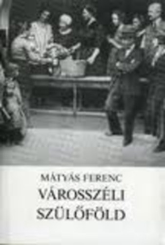 M�ty�s Ferenc - V�rossz�li sz�l�f�ld (Dedik�lt)