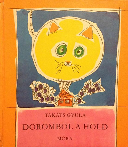 Tak�ts Gyula - Dorombol a hold