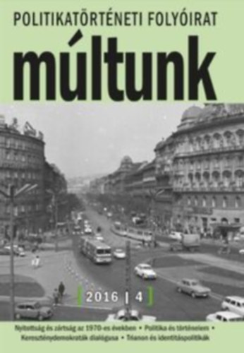 Sipos Levente  (szerk.) - M�ltunk politikat�rt�neti foly�irat 2016/4