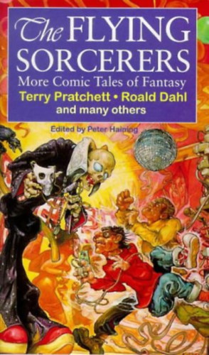 Peter Haining - The Flying Sorcerers - More Comic Tales of Fantasy Terry Pratchett - Roald Dahl and many others