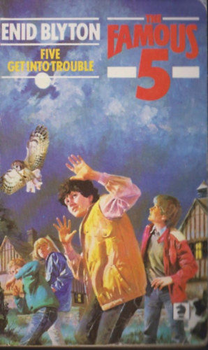 Enid Blyton - The Famous Five:five get into trouble